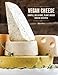 Vegan Cheese: Simple, Delicious Plant-Based Recipes
