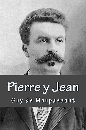 Pierre y Jean (French Edition)