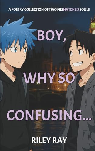 Boy, Why So Confusing...