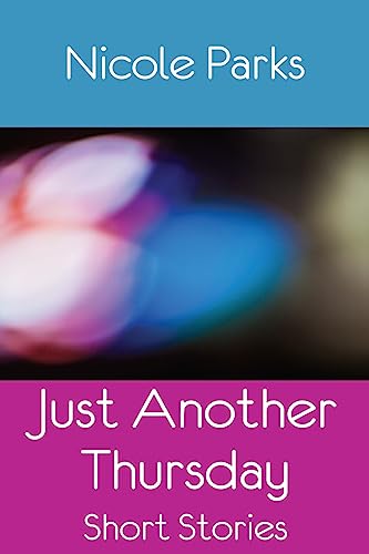 Just Another Thursday: Short Stories