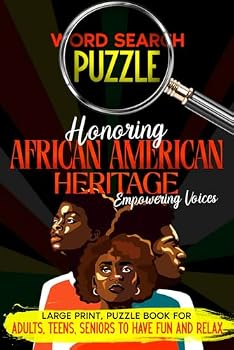 Word search puzzle Honoring African American Heritage: Empowering Voices: Large Print Puzzle Book For Adults, Teens, Seniors to Have Fun and Relax 6x9 100 pages