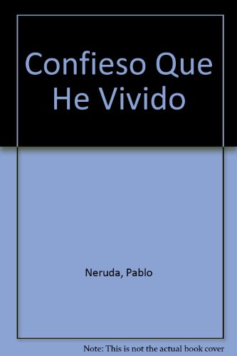 Confieso Que He Vivido (Spanish Edition) [Spanish] 9507423184 Book Cover