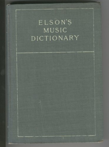 Elson's Music Dictionary Containing the Definit... B0012GMCM0 Book Cover
