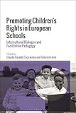  Promoting Children\'s Rights in European Schools: Intercultural Dialogue and Facilitative Pedagogy