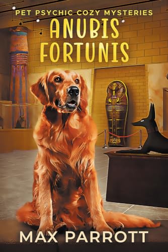 Anubis Fortunis: Psychic Sleuths and Talking Dogs