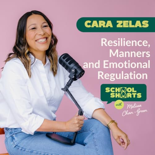 Resilience, Manners and Emotional Regulation with Cara Zelas