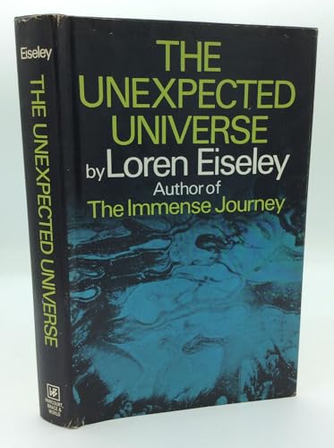 By Loren C. Eiseley - The Unexpected Universe (... [Unknown] B002BXW0SY Book Cover
