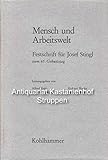 Mensch und Arbeitswelt. Festschrift für Josef Stingl zum 65. Geburtstag - Herausgeber: Alfred Kohl, Günther Spiegl, Richard Wanka, Gerhard Wilke 