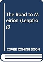 The Road to Meirion (Leapfrog) 0340343389 Book Cover