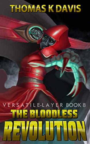 The Bloodless Revolution: Versatile Layer Book 8