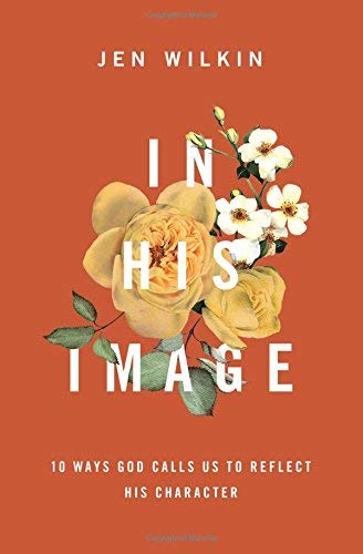 [Jen Wilkin] in His Image: 10 Ways God Calls Us to Reflect His Character Paperback【2018】 by Jen Wilkin