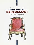 Sette mesi di Berlusconi