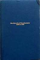 The Growth of Manufactures, 1899 to 1923 0405076827 Book Cover