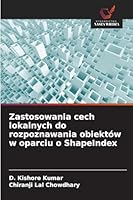 Zastosowania cech lokalnych do rozpoznawania obiektów w oparciu o ShapeIndex (Polish Edition) 6206763390 Book Cover