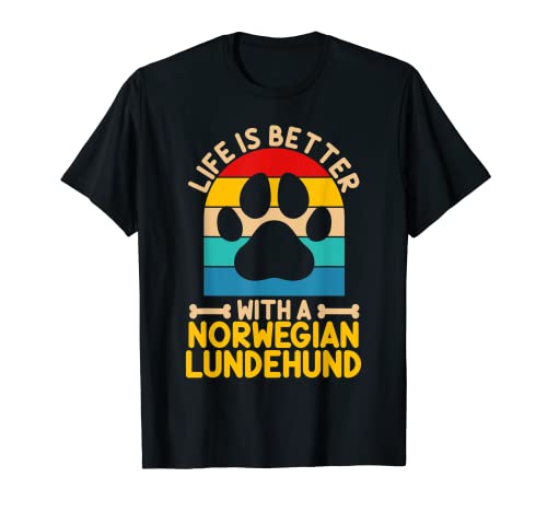 Life is better with a norwegian lundehund T-Shirt