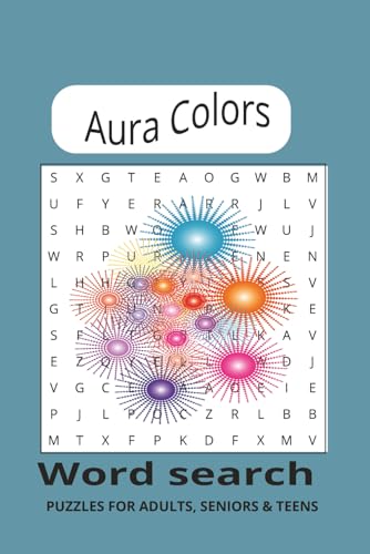 Aura Colors Word Search Puzzle Book:: Word Search Puzzles to Discover Aura Meanings, Balance Energy, and Support Mindful Healing | and 6x9 inches, ... and Teens, Vacation, Holidays and Free Time