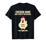 Funny Chicken Game Do Not Look At The Chicken Sarcastic Meme T-Shirt