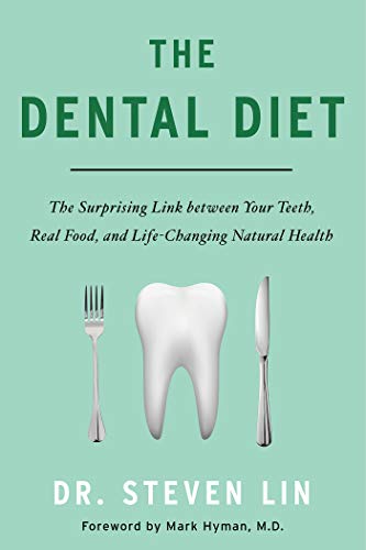 The Dental Diet: The Surprising Link Between Your Teeth, Real Food, And Life-Changing Natural Health #TOP26