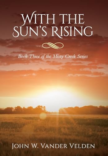 With the Sun's Rising: Book Three of the Misty Creek Series