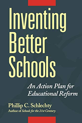 Inventing Better Schools: An Action Plan for Educational Reform (Jossey-Bass Education)