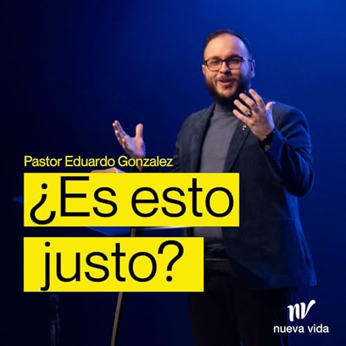 Cuando la justicia de Dios parece injusta | Eduardo Gonzalez