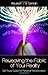 Reweaving the Fabric of Your Reality: Self-Study Guide for Personal Transformation (Book and MP3 edition)