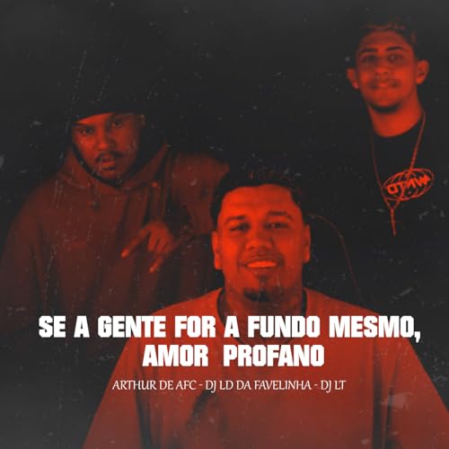 SE A GENTE FOR A FUNDO MESMO, Amor Profano