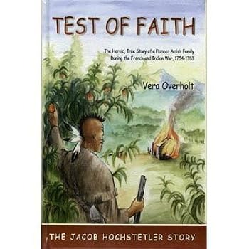 Test of Faith (The Jacob Hochstetler Story)