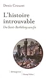 L'histoire introuvable: Une Saint-Barthélemy sans fin