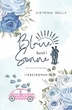 Blaue Sonne - Kein Vater, Mutter, Kind (humorvoller Liebesroman - Band 1)