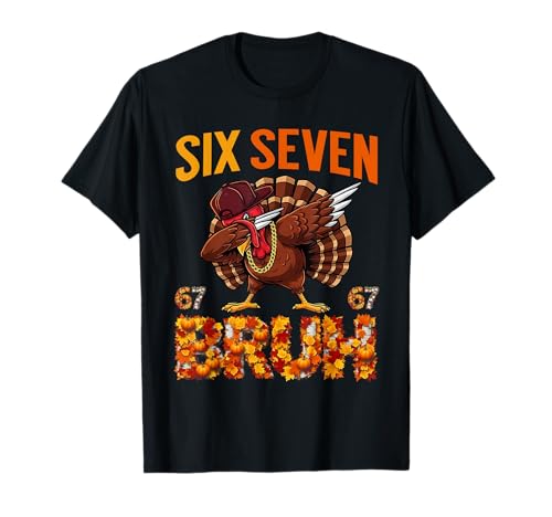 67 Meme Funny Family Thanksgiving Turkey Six Seven Bruh T-Shirt