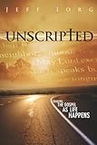Unscripted: Sharing the Gospel as Life Happens