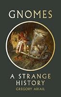 Gnomes: A Strange History 1836393768 Book Cover