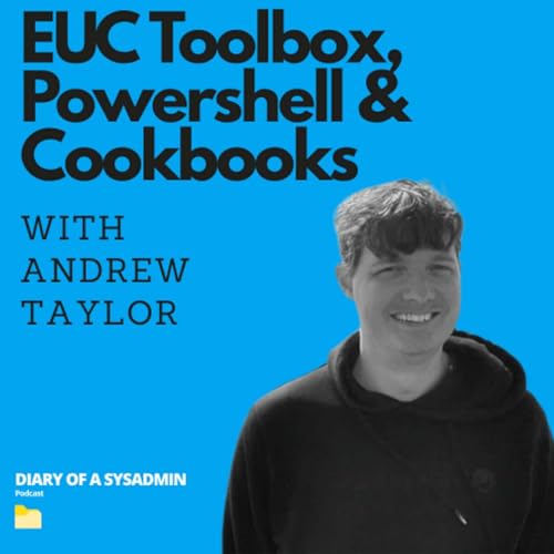 Helpdesk Scars & PowerShell Wins with Andrew Taylor