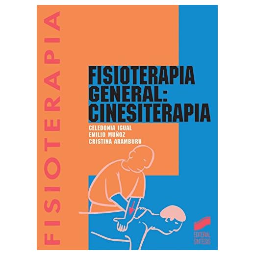Fisioterapia general: Cinesiterapia (Enfermería, fisioterapia y podología. Serie Fisioterapia nº 3)