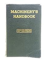 The use of handbook tables and formulas;: Five hundred examples and test questions on the application of tables, formulas and general data in Machinery's ... and a thorough knowledge of its contents 0831110805 Book Cover