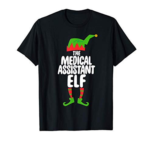 The Medical Assistant ELF Tee Shirt Christmas Holiday Gifts Camiseta