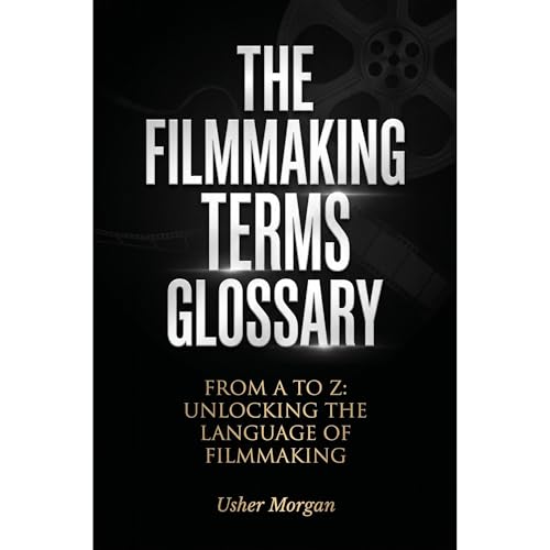 The Filmmaking Terms Glossary Audiobook By Usher Morgan cover art