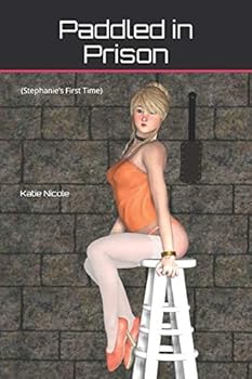 Paperback Paddled in Prison: (Stephanie's First Time) Book