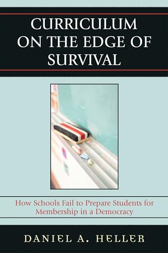 Curriculum on the Edge of Survival: How Schools Fail to Prepare Students for Membership in a Democracy