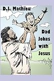Dad Jokes with Jesus: A devotional for regular people with no fancy lingo and plenty of pictures