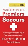 Guide de Poche des Premiers Secours – Édition Révisée 2026: Un manuel...