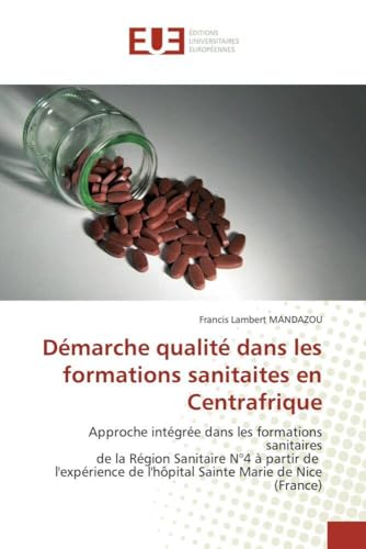 Démarche qualité dans les formations sanitaites en Centrafrique (Omn.Univ.Europ.) (French Edition)