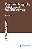  Das luxemburgische Arbeitsrecht: Praxis und Grundlagen (Vademecum)