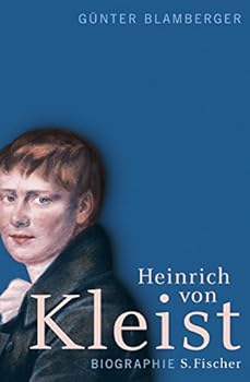 Heinrich von Kleist Biographie