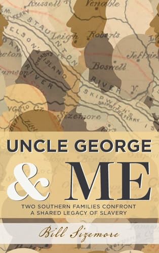 Uncle George and Me: Two Southern Families Confront a Shared Legacy of Slavery