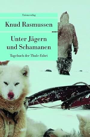 Tagebuch der Thule-Fahrt: Unter Jägern und Schamanen: 371