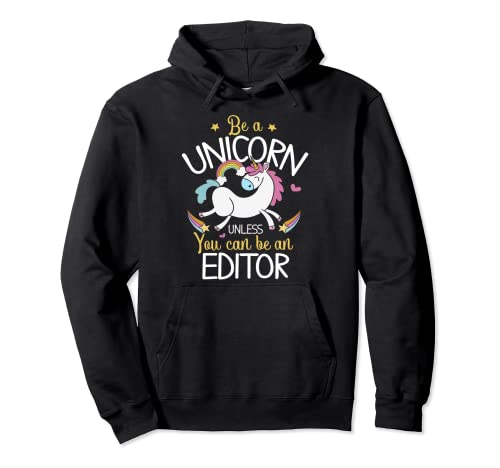 Editor Be A Unicorn – Chemise de rédacteur cadeau pour éditeur Sweat à Capuche