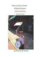Faith, Family, Friends Of Wooster Square: A Pictorial History Volume 3 B08DT1FTBV Book Cover