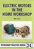 motori cox diesel  Electric Motors in the Home Workshop (Workshop Practice) by Jim Cox (30-May-1996) Paperback